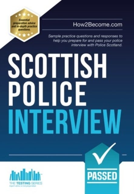 Scottish Police Interview - Sample practice questions and responses to help you prepare and pass your police interview with Police Scotland