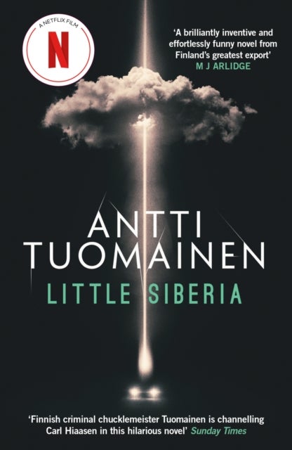 Little Siberia - NOW A MAJOR NETFLIX MOVIE! - The darkly funny breakout bestseller