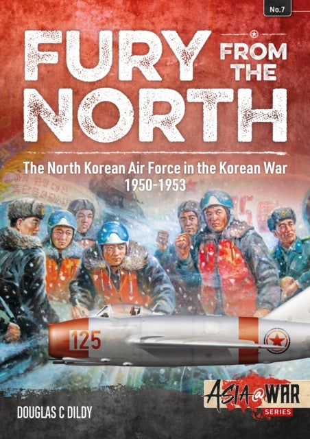 Fury from the North - North Korean Air Force in the Korean War, 1950-1953