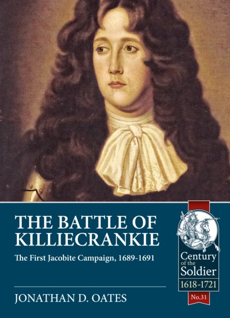 The Battle of Killiecrankie - The First Jacobite Campaign, 1689-1691
