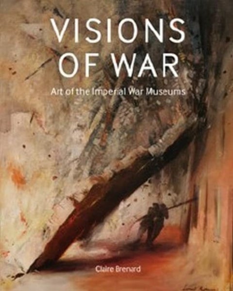 Visions of War - Art of the Imperial War Museums