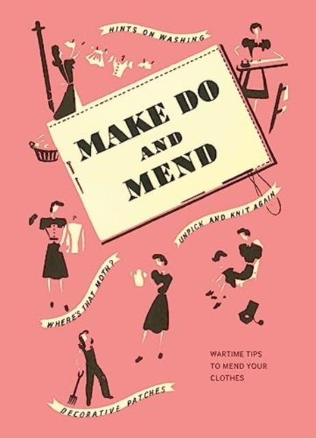 Make Do and Mend - Wartime Tips to Mend Your Clothes
