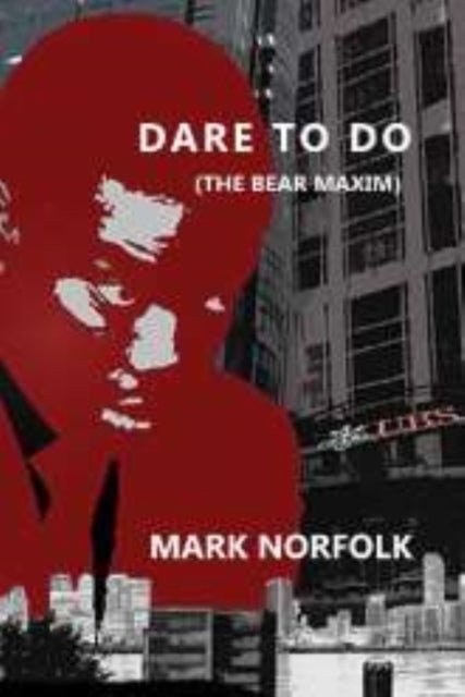 Dare to Do - The Bear Maxim