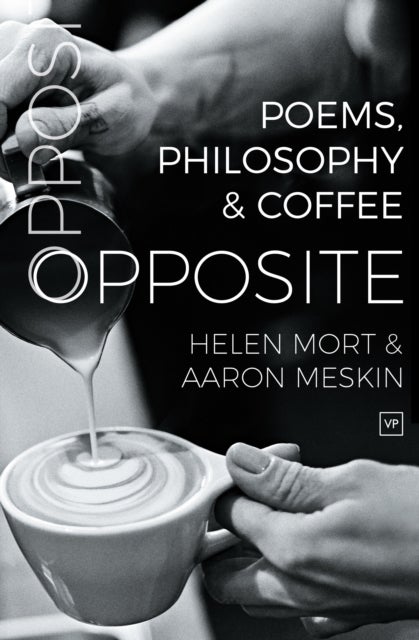 Opposite - Poems, Philosophy and Coffee