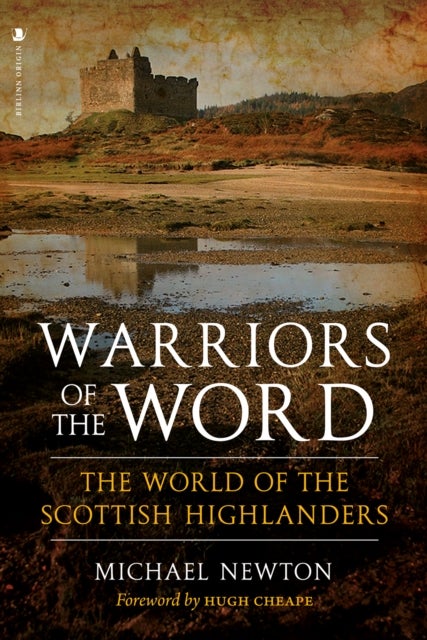 Warriors of the Word - The World of the Scottish Highlanders