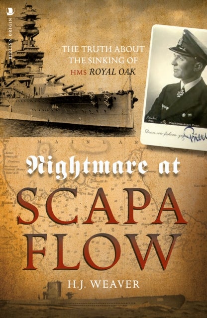 Nightmare at Scapa Flow - The Truth About the Sinking of HMS "Royal Oak"