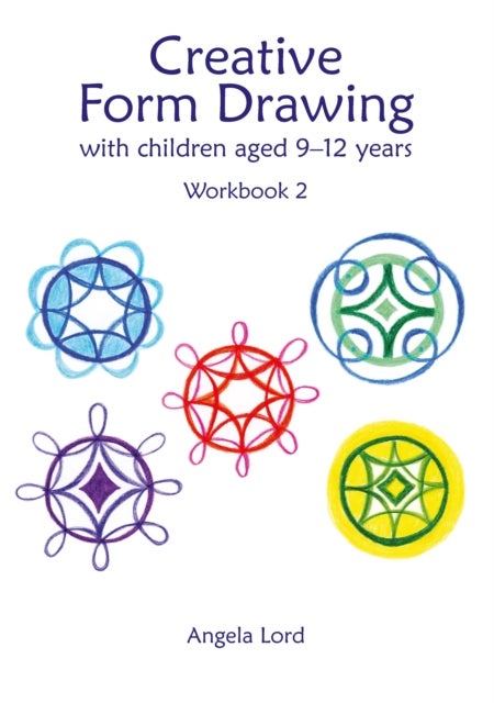 Creative Form Drawing with Children Aged 9-12 - Workbook 2
