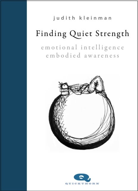 Finding Quiet Strength - Emotional Intelligence, Embodied Awareness