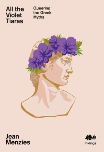 All the Violet Tiaras - Queering the Greek Myths