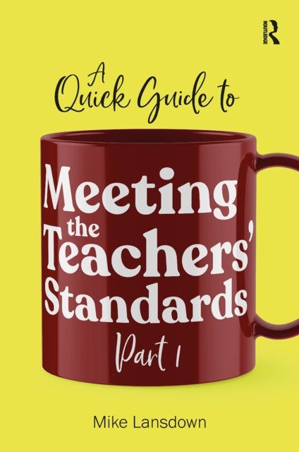 A Quick Guide to Meeting the Teachers' Standards Part 1
