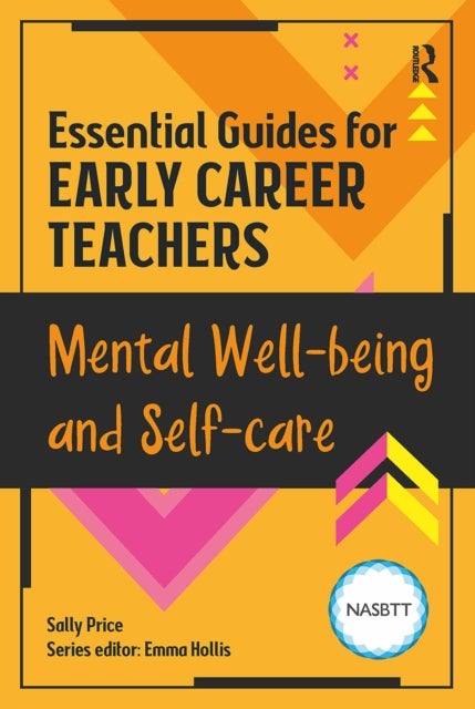 Essential Guides for Early Career Teachers: Mental Well-being and Self-care