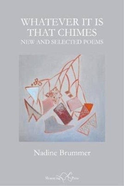 Whatever It Is That Chimes - New and Selected Poems