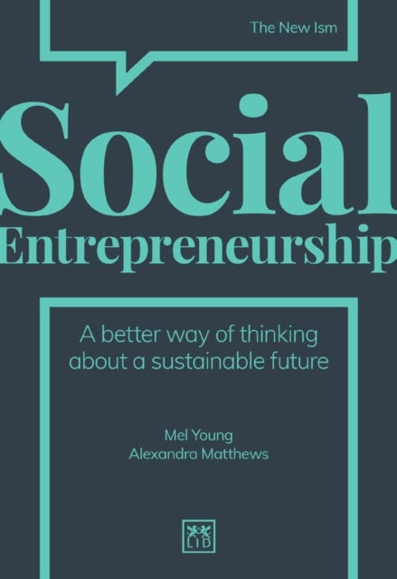 Social Entrepreneurship - A better way of thinking about a sustainable future