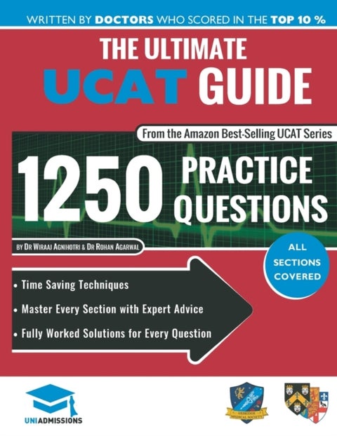 The Ultimate UCAT Guide - Fully Worked Solutions, Time Saving Techniques, Score Boosting Strategies, 2020 Edition, UniAdmissions