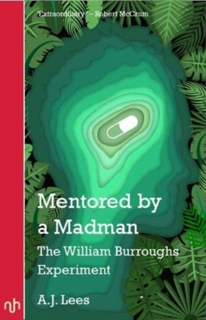 Mentored by a Madman - The William Burroughs Experiment