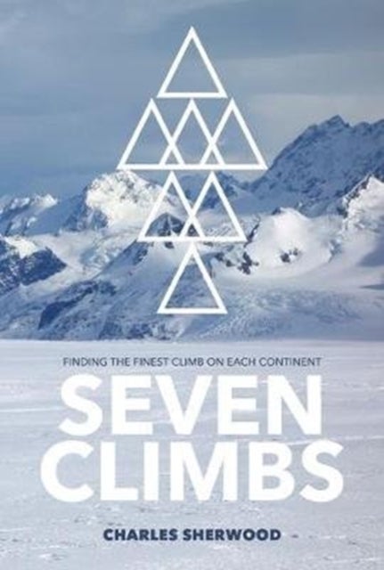 Seven Climbs - Finding the finest climb on each continent