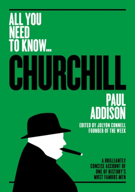 Winston Churchill - A Brilliantly Concise Account of One of History's Most Famous Men