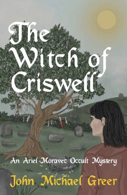 The Witch of Criswell - An Ariel Moravec Occult Mystery