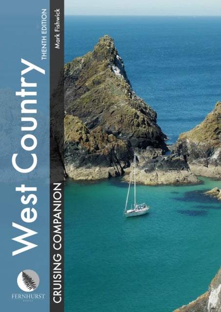 West Country Cruising Companion - A Yachtsman's Pilot and Cruising Guide to Ports and Harbours from Portland Bill to Padstow, Including the Isles of Scilly