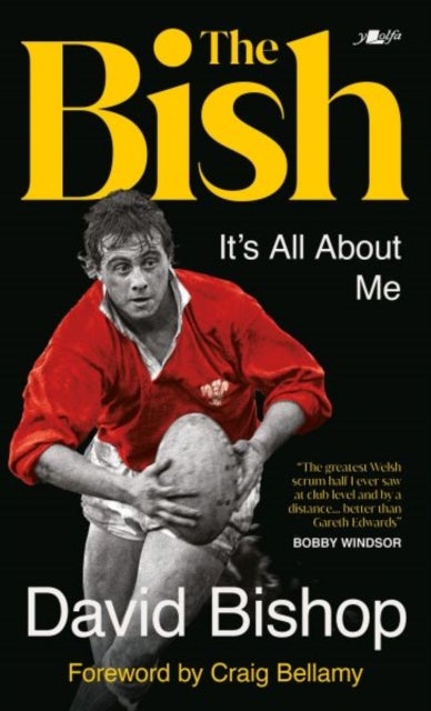 The Bish: It's All About Me - The explosive rugby autobiography