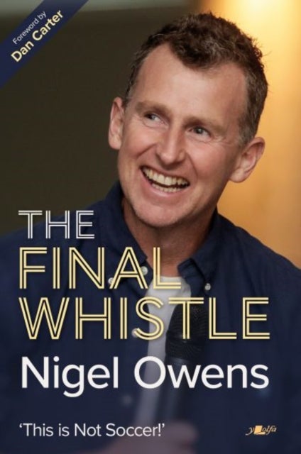 Nigel Owens: The Final Whistle - It's Not Soccer!