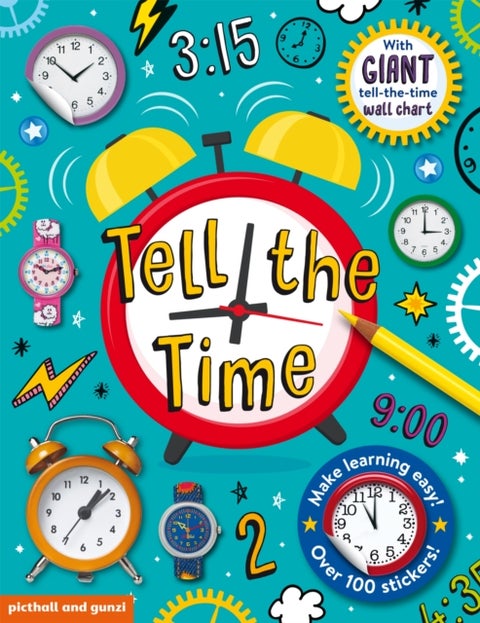 Tell The Time Sticker Book - includes Giant Tell the Time Wallchart Poster and over 100 stickers