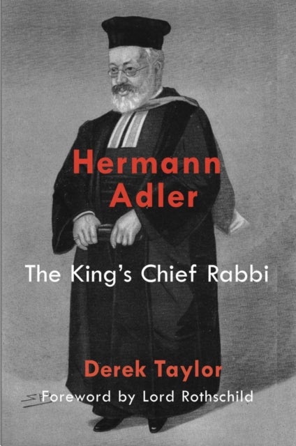 Hermann Adler - The King's Chief Rabbi