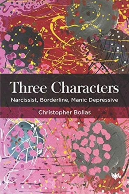Three Characters - Narcissist, Borderline, Manic Depressive