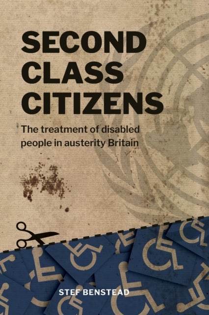 Second Class Citizens - The treatment of disabled people in austerity Britain