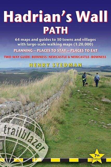 Hadrian's Wall Path Trailblazer Walking Guide - Two-way guide: Bowness to Newcastle and Newcastle to Bowness