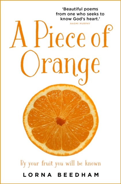 A Piece of Orange - By Your Fruit You Will be Known