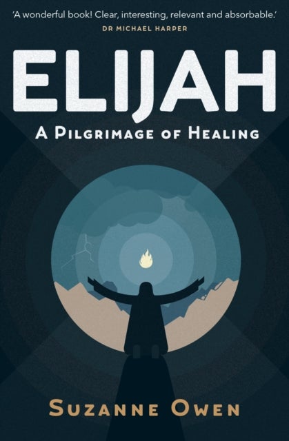 Elijah - A Pilgrimage of Healing