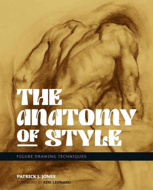 The Anatomy of Style - Figure Drawing Techniques