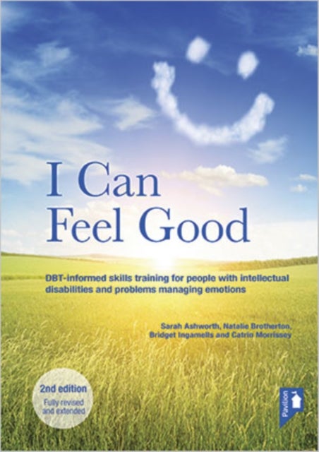 I Can Feel Good (2nd edition) - DBT-informed skills training for people with intellectual disabilities and problems managing emotions