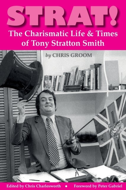 Strat! - The Charismatic Life & Times of Tony Stratton Smith