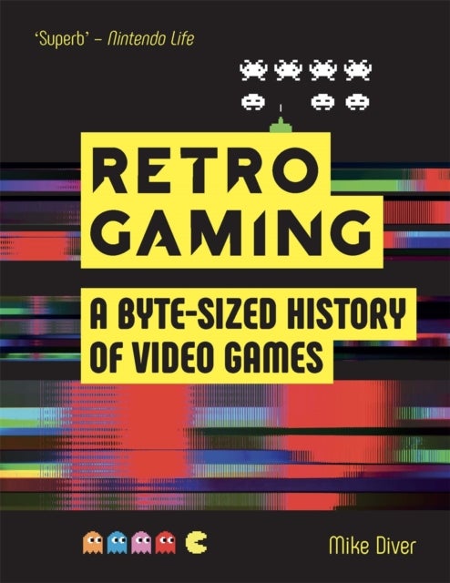 Retro Gaming - A Byte-sized History of Video Games – From Atari to Zelda