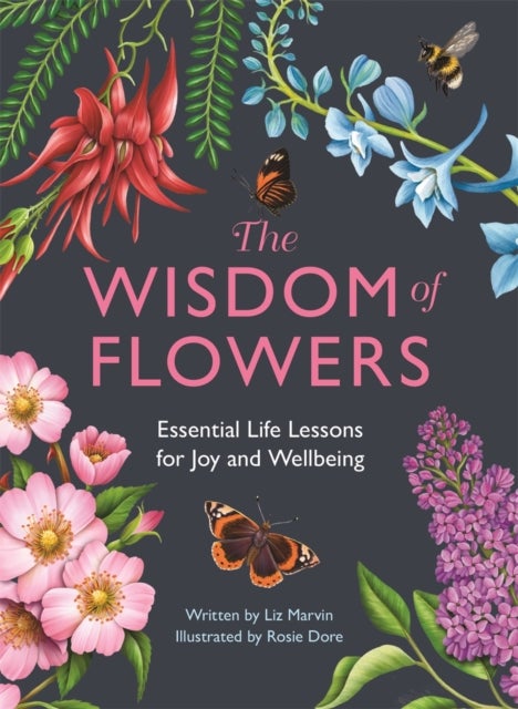 Wisdom of Flowers - Essential Life Lessons for Joy and Wellbeing