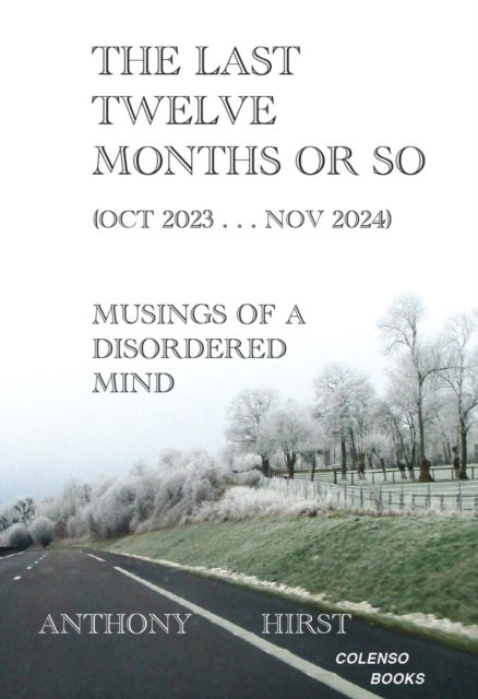 The last twelve months or so (Oct 2023 . . . Nov 2024) - Musings of a disordered mind
