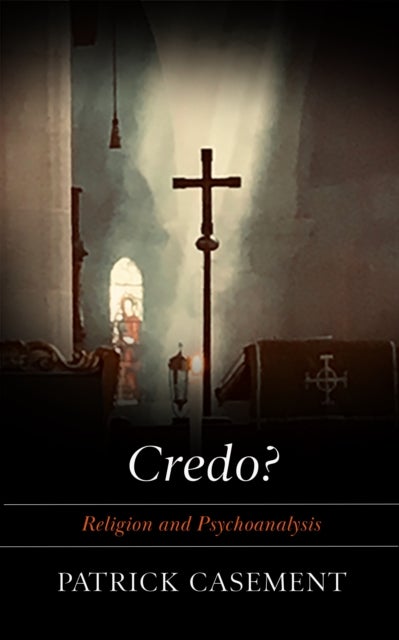 Credo? - Religion and Psychoanalysis