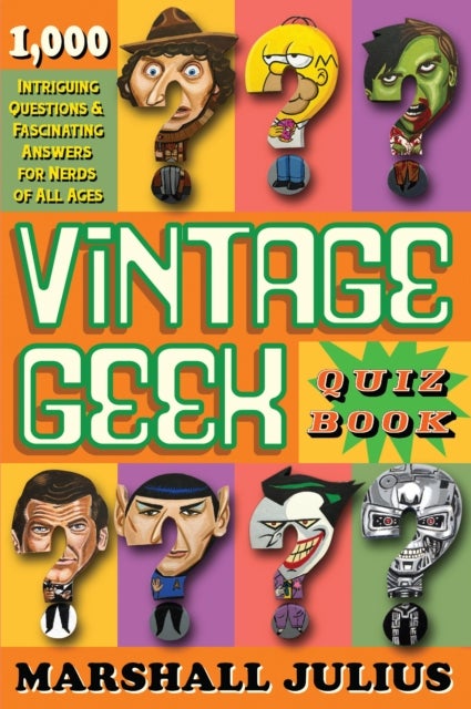 Vintage Geek: The Quiz Book - Over 1000 intriguing questions and fascinating answers for nerds of all ages