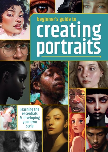 Beginner's Guide to Creating Portraits - Learning the essentials & developing your own style