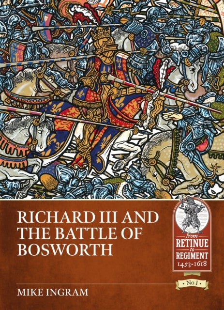 Richard III and the Battle of Bosworth