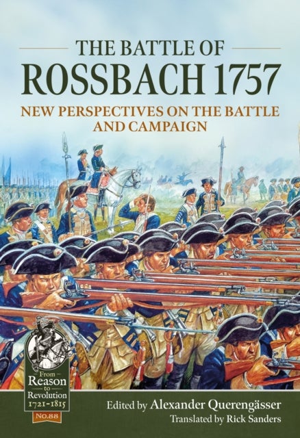 The Battle of Rossbach 1757 - New Perspectives on the Battle and Campaign
