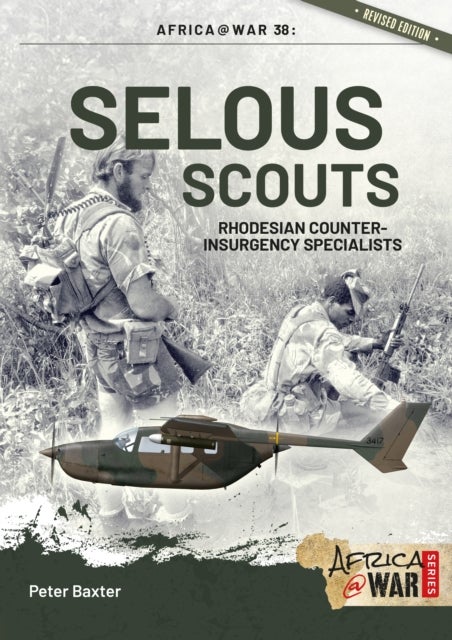 Selous Scouts - Rhodesian Counter-Insurgency Specialists