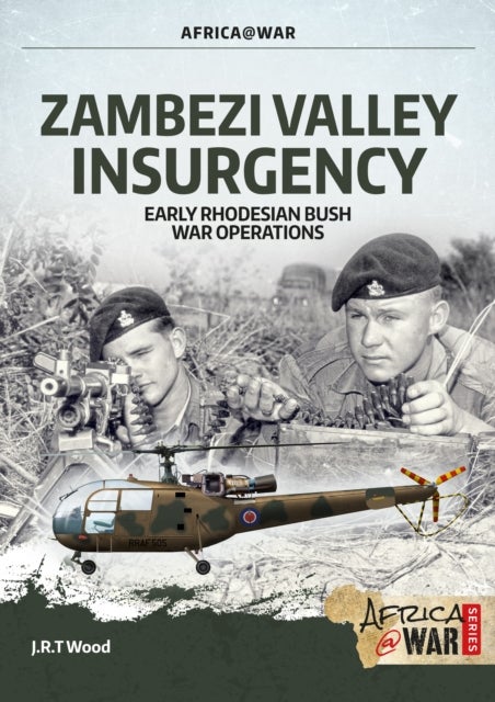 Zambezi Valley Insurgency - Early Rhodesian Bush War Operations
