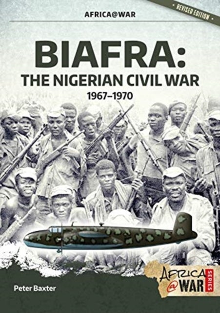 Biafra - The Nigerian Civil War, 1967-1970