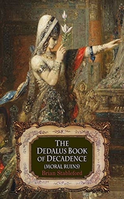 The Dedalus Book of Decadence - Moral Ruins