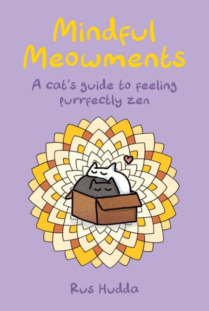 Mindful Meowments - A Cat’s Guide to Feeling Purrfectly ZEN
