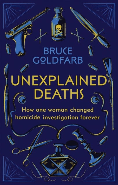 Unexplained Deaths - How one woman changed homicide investigation forever