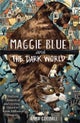Maggie Blue and the Dark World